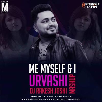 Me Myself & I Urvashi Mashup – Shirley Setia (DJ Rakesh Joshi Mix)